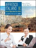 Affresco italiano. Quaderno per lo studente. Livello B1