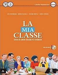 La mia classe. Corso di lingua italiana per stranieri. Livello elementare (A1-A2). Guida per l'insegnante. CD Audio formato MP3 - copertina