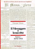 Il messaggero e la sua città. Cento anni di storia (1878-1918)