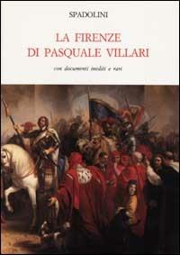 La firenze di Pasquale Villari - Giovanni Spadolini - copertina