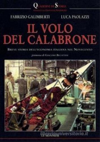 Il volo del calabrone. Breve storia dell'economia italiana nel Novecento - Fabrizio Galimberti,Luca Paolazzi - copertina