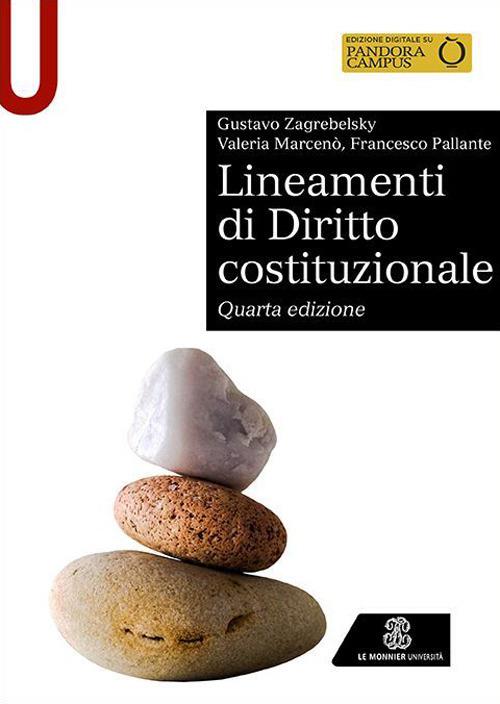 Lineamenti di diritto costituzionale - Gustavo Zagrebelsky - Valeria  Marcenò - - Libro - Le Monnier Università 