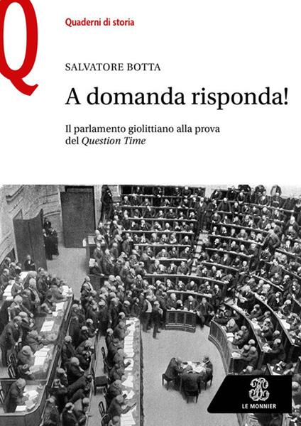 A domanda risposta! Il Parlamento giolittiano alla prova del Question Time - Salvatore Botta - copertina