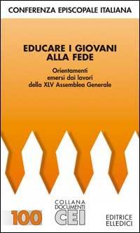 Educare i giovani alla fede. Orientamenti emersi dai lavori della 45ª Assemblea generale - copertina