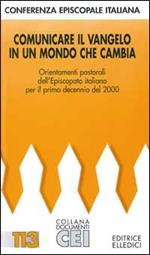 Comunicare il Vangelo in un mondo che cambia. Orientamenti pastorali dell'episcopato italiano per il primo decennio del 2000