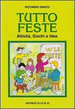 Tutto feste. Attività, giochi e idee