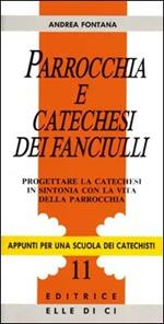 Parrocchia e catechesi dei fanciulli. Progettare la catechesi in sintonia con la vita della parrocchia