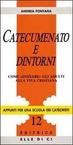 Catecumenato e dintorni. Come «Iniziare» gli adulti alla vita cristiana