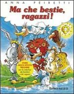 Ma che bestie, ragazzi! Storie, giochi, attività, preghiere per la catechesi dei bambini e dei ragazzi