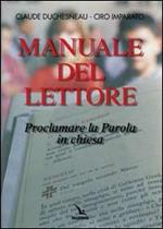 Manuale del lettore. Proclamare la parola in Chiesa