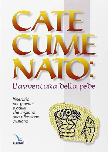 Catecumenato: l'avventura della fede. Itinerario per giovani e adulti che iniziano una riflessione cristiana - 4