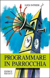 Programmare in parrocchia - Luigi Intrieri - copertina