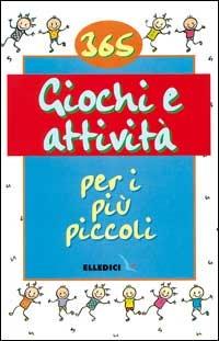 365 giochi e attività per i più piccoli - Son Tyberg - copertina