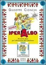 Iper albo. Vol. 3: Strumento attivo per l'utilizzazione del catechismo «Sarete miei testimoni». Guida per il catechista