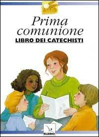 Preparo la mia prima comunione. Libro dei catechisti - copertina