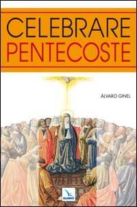 Celebrare Pentecoste - Álvaro Ginel - copertina