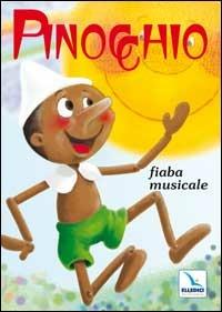 Pinocchio. Fiaba musicale - Mario Restagno,Walter Orsanigo - copertina