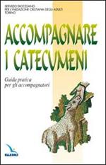 Accompagnare i catecumeni. Guida pratica per gli accompagnatori