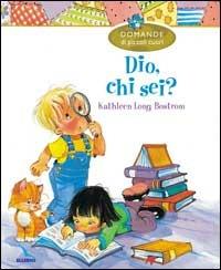 Dio, chi sei? - Kathleen Long Bostrom - copertina