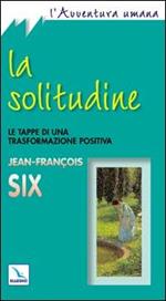 La solitudine. Le tappe di una trasformazione positiva