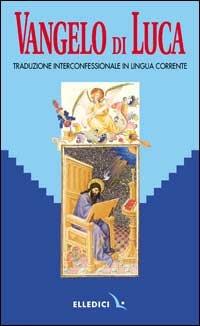 Parola del Signore. Il Nuovo Testamento. Vangelo di Luca. Traduzione interconfessionale dal testo greco in lingua corrente - copertina