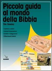 Piccola guida al mondo della Bibbia - Tim Dowley - copertina