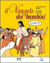 Il vangelo dei bambini a fumetti - Jean-François Kieffer,Christine Ponsard,Christine Ponsard - copertina