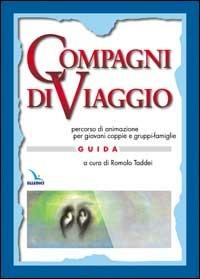 Compagni di viaggio. Percorso di animazione per giovani coppie e gruppi-famiglia. Guida - copertina