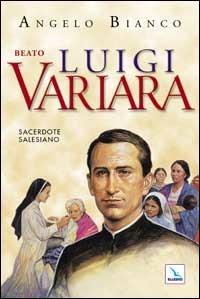 Luigi Variara. Sacerdote salesiano - Angelo Bianco - copertina