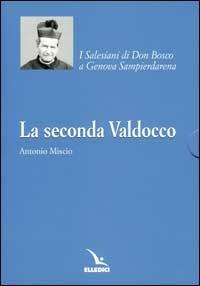 La seconda Valdocco. I Salesiani di Don Bosco a Genova Sampierdarena - Antonio Miscio - copertina