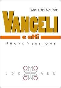 Parola del Signore. Vangeli e Atti degli Apostoli - copertina