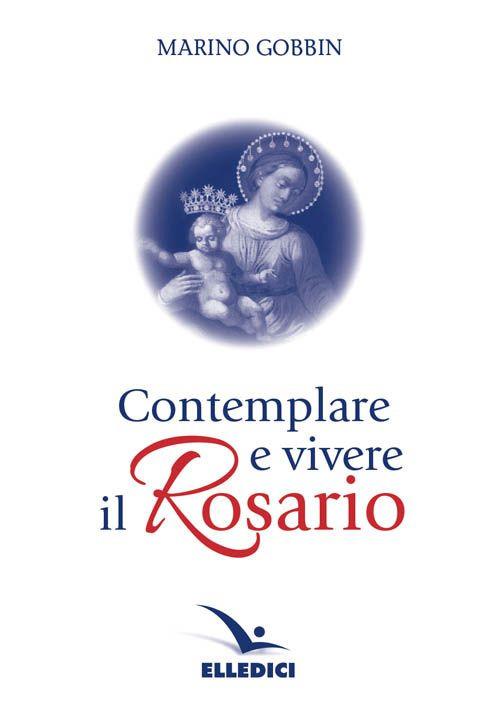 Contemplare e vivere il rosario - Marino Gobbin - copertina