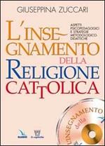 L'insegnamento della religione cattolica. Aspetti psicopedagogici e strategie metodologico-didattiche