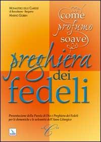 Come profumo soave. Presentazione della parola di Dio e preghiera dei fedeli per le domeniche e le solennità dell'anno liturgico «C» - Marino Gobbin,Bergamo Clarisse - copertina