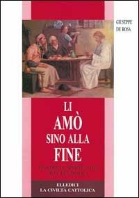 Li amò sino alla fine. Teologia e spiritualità dell'eucaristia - Giuseppe De Rosa - copertina