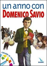 Un anno con Domenico Savio. Colori di santità. Un messaggio ai ragazzi - copertina