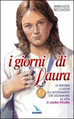 I giorni di Laura. Le persone, i luoghi, gli avvenimenti che segnarono la vita di Laura Vicuña