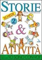 Storie & attività con il catechismo «Io sono con voi». Vol. 2: Schede