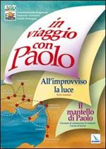 In viaggio con Paolo. Il mantello di Paolo, giornata di animazione in oratorio. All'improvviso la luce