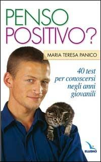 Penso positivo? 40 test per conoscersi negli anni giovanili. La pietra nello stagno - Mariateresa Panico - copertina