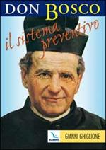 Don Bosco: il sistema preventivo. Maestro per l'educazione