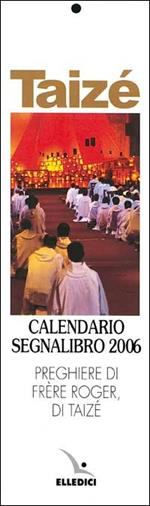 Taizé. Calendario segnalibro 2006