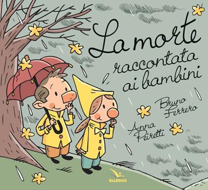 La morte raccontata ai bambini - Bruno Ferrero,Anna Peiretti,Anna Peiretti - copertina