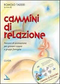 Cammini di relazione. Percorsi di animazione per giovani coppie e gruppi famiglia. Con guida. Con CD-ROM - copertina