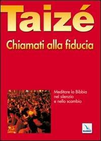 Chiamati alla fiducia. Meditare la Bibbia nel silenzio e nello scambio - copertina