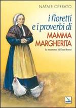 I fioretti e i proverbi di mamma Margherita. La mamma di Don Bosco