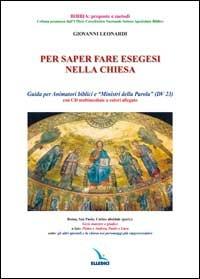 Per saper fare esegesi nella chiesa. Guida per animatori biblici e "ministri della Parola". Con CD-ROM - Giovanni Leonardi - copertina