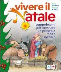 Vivere il Natale. Suggerimenti per costruire un presepio molto speciale - Mercè Segarra - copertina