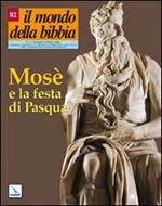 Il mondo della Bibbia (2006). Vol. 2: Mosè e la festa di Pasqua