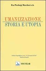 Umanizzazione. Storia e utopia. Con CD-ROM